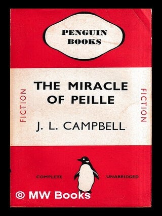 Item #435158 The miracle of Peille / by J.L. Campbell. J. L. Campbell, James Lawrence