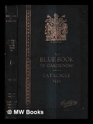 Item #435199 The blue book of gardening : catalogue, 1932. Inc Carters Tested Seeds