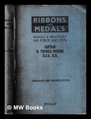 Item #435342 Ribbons and medals : naval, military, and civil / by H. Taprell Dorling. H. Taprell...