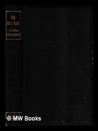 Item #435356 The ebb-tide : a trio and quartette / by Robert Louis Stevenson and Lloyd Osbourne....