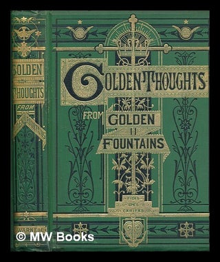 Item #435457 Golden thoughts from golden fountains : arranged in fifty-two divisions. Dalziel...