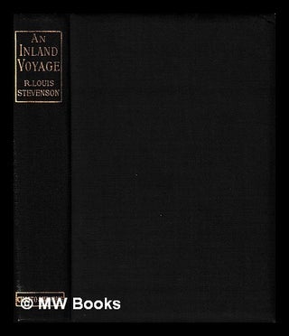 Item #435513 An inland voyage / by Robert Louis Stevenson. Robert Louis Stevenson