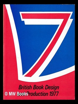 Item #435691 British book design and production, 1977 : catalogue of an exhibition of books...
