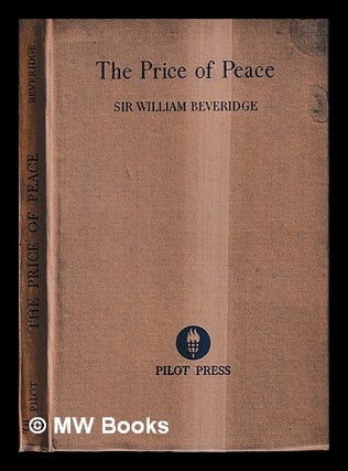 Item #435790 The price of peace / by William Beveridge. William Henry Beveridge