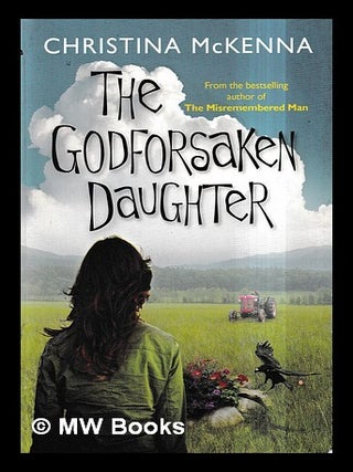 Item #435841 The godforsaken daughter / by Christina Mckenna. Christina Mckenna