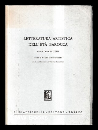 Item #436302 Letteratura artistica dell'età barocca : antologia di testi. Tiziano Marghetich...