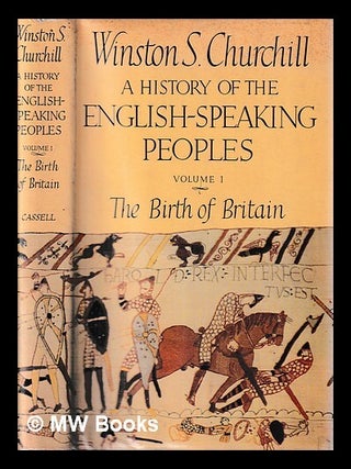 Item #436335 A history of the English-speaking peoples. Vol. 1 The birth of Britain. Sir Winston...