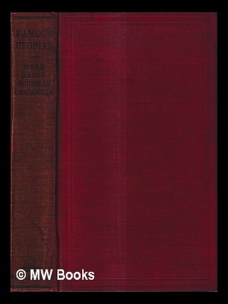 Item #436598 Famous Utopias : being the complete text of Rousseau's Social contract, More's...
