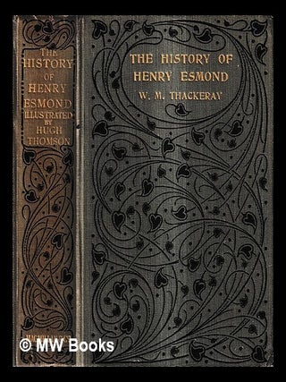 Item #436766 The history of Henry Esmond, Esq. : colonel in the service of her Majesty Queen Anne...