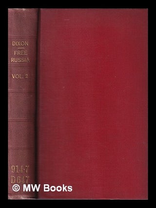 Free Russia. Volume II / by William Hepworth Dixon. William Hepworth Dixon.