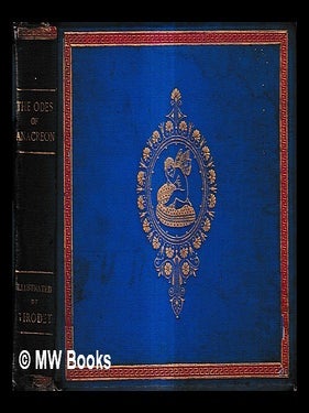 Item #437142 The odes of Anacreon / translated by Thomas Moore ; with fifty-four illustrative...