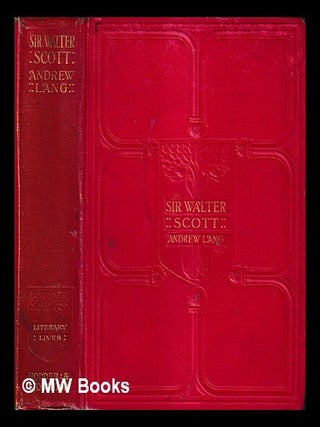 Item #437349 Sir Walter Scott / by Andrew Lang. Andrew Lang