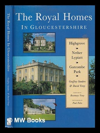 Item #437740 The royal homes in Gloucestershire : Highgrove, Gatcombe Park, Nether Lypiatt /...