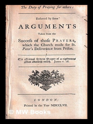 Item #437802 The duty of praying for others : Enforced by some arguments Taken from the Success...
