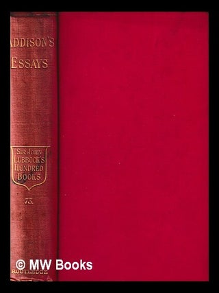 Item #437973 Addison's essays from the Spectator : with explanatory notes. Joseph Addison