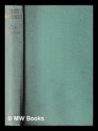 Item #437981 Surrey naturalist. Eric PARKER