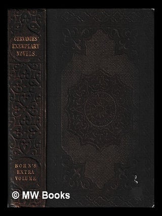 Item #437997 The exemplary novels of Miguel de Cervantes Saavedra to which are added El buscapié...