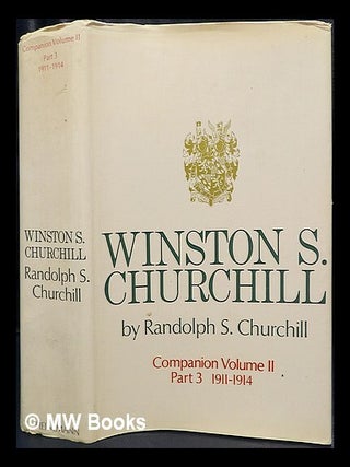 Item #438022 Winston S. Churchill, companion volume 2, part 3, 1911-1914 / by Randolph S....