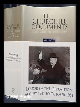 Item #438048 The Churchill documents. Volume 22 part : Leader of the Opposition, August 1945 to...