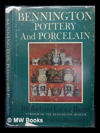 Item #438121 Bennington pottery and porcelain : a guide to identification / Richard Carter...