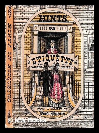 Item #438335 Hints on etiquette and the usages of society : with a glance at bad habits / by [Ag...