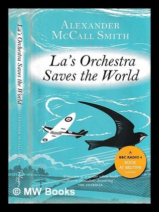 Item #438705 La's orchestra saves the world / Alexander McCall Smith. Alexander McCall Smith