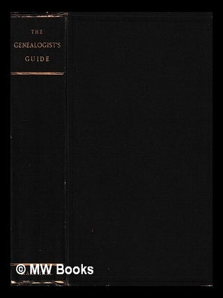Item #438808 The genealogist's guide to printed pedigrees : Being a general search through...