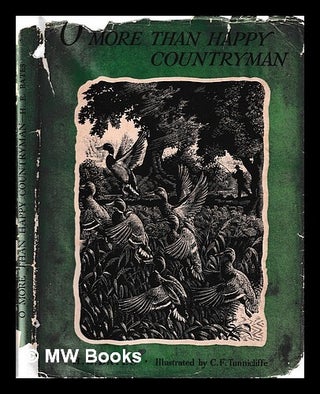 Item #438838 O more than happy countryman / by H. E. Bates. Illustrated by C. F. Tunnicliffe. H....