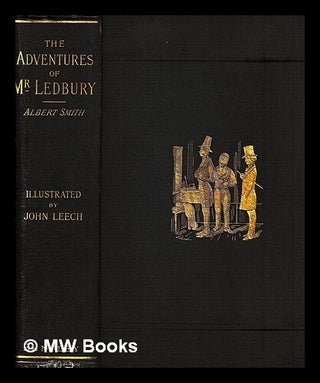 Item #439274 The adventures of Mr. Ledbury : and his friend Jack Johnson / by Albert Smith....