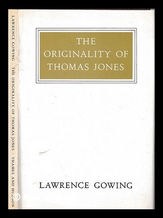 Item #439289 The originality of Thomas Jones / Lawrence Gowing. Lawrence Gowing