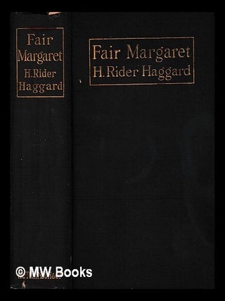 Item #439314 Fair Margaret / By H. Rider Haggard ... With 15 illustrations by J.R. Skelton. H....