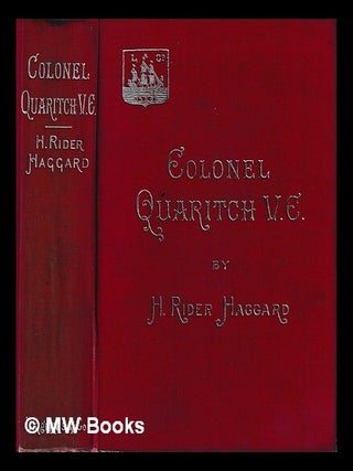 Item #439315 Colonel Quaritch, V.C. : a tale of country life / (by) H. R. Haggard. H. Rider...