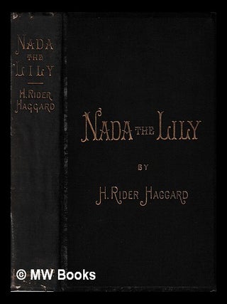 Item #439395 Nada the Lily / by H. Rider Haggard. H. Rider Haggard, Henry Rider