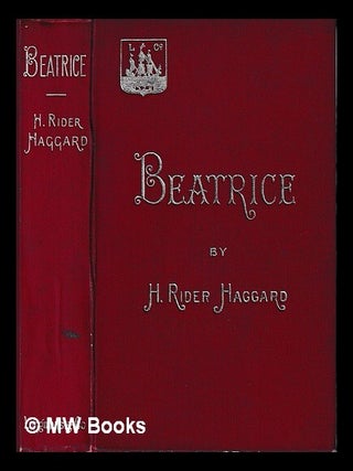Item #439403 Beatrice / by H. Rider Haggard. H. Rider Haggard, Henry Rider