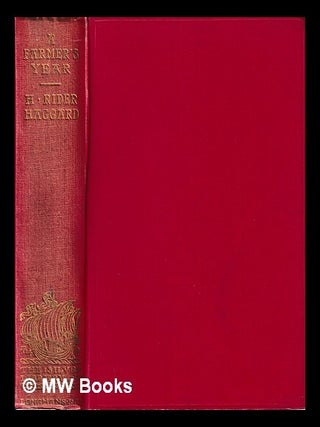 Item #439406 A farmer's year : being his common place book for 1898 / by H. Rider Haggard, With 2...