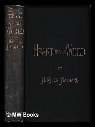 Item #439408 Heart of the world / by H. Rider Haggard. H. Rider Haggard, Henry Rider