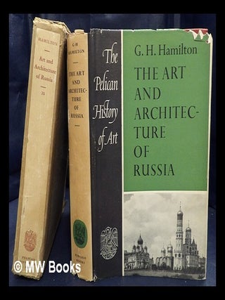 The art and architecture of Russia / George Heard Hamilton. George Heard Hamilton.