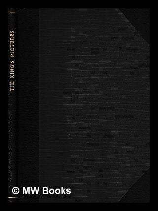 Item #439612 The King's pictures : an illustrated souvenir of the exhibition of the King's...