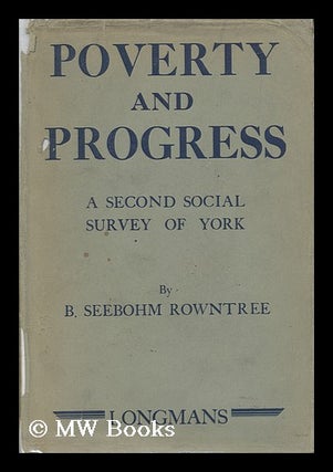 Item #43976 Poverty and Progress; a Second Social Survey of York. Benjamin Seebohm Rowntree