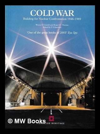 Item #439925 Cold war : building for nuclear confrontation 1946-1989 / Wayne D. Cocroft and Roger...