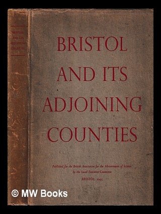 Item #439997 Bristol and its adjoining counties / edited by C.M. MacInnes and W.F. Whittard. C....