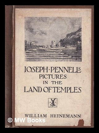 Item #440051 Joseph Pennell's pictures in the land of temples : reproductions of a series of...