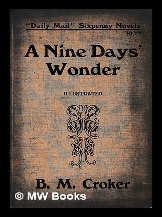 Item #440095 "Daily Mail" Sixpenny Novels : A Nine Days' Wonder. B. M. Croker
