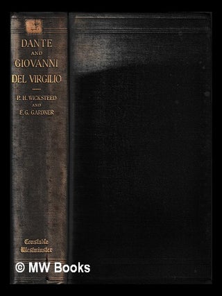 Item #440293 Dante and Giovanni del Virgilio : including a critical edition of the text of...