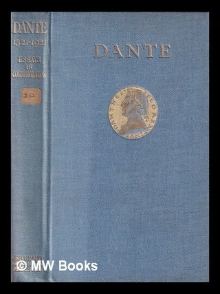 Item #440482 Dante : essays in commemoration (1321-1921) / University of London Press. Antonio....