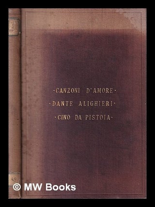 Item #440484 Canzoni d'amore e madrigali / di Dante Alighieri. Dante Alighieri