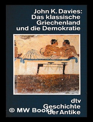 Item #440562 Das klassische Griechenland und die Demokratie. John K. Davies.