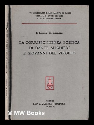 Item #440726 La corrispondenza poetica di Dante Alighieri e Giovanni del Virgilio / E. Bolisani,...