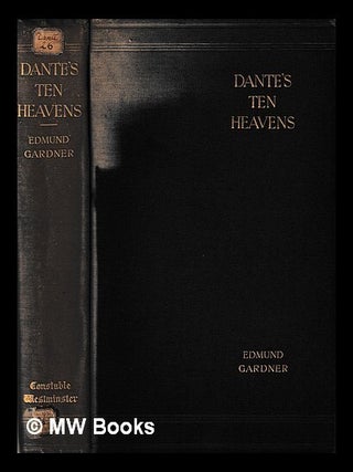 Item #440746 Dante's ten heavens : a study of the Paradiso / by Edmund G. Gardner. Edmund G. Gardner