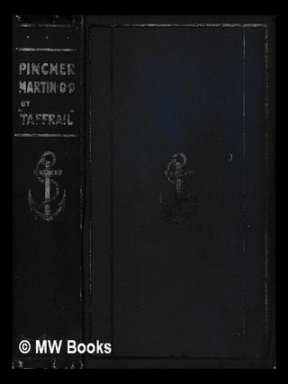 Item #440806 Pincher Martin, O.D. : a story of the inner life of the Royal Navy / by 'Taffrail'....